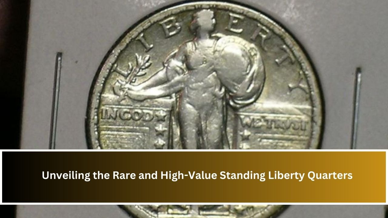 Unveiling the Rare and High-Value Standing Liberty Quarters