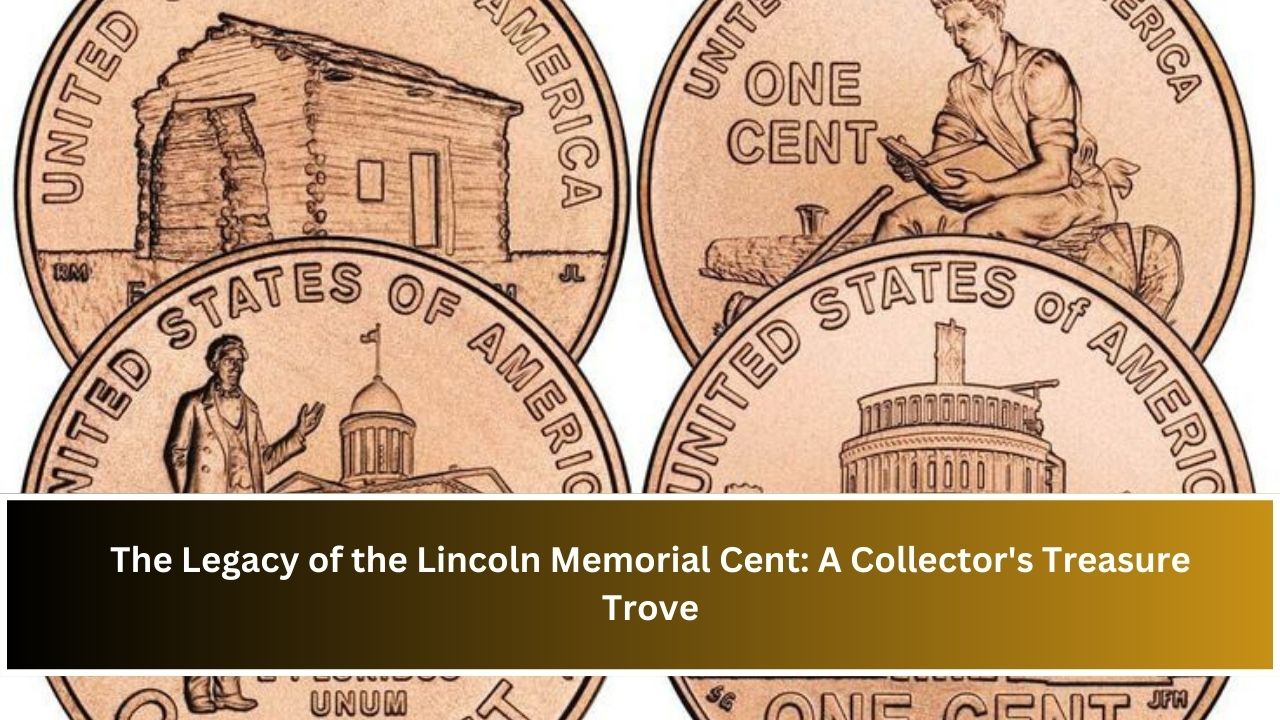 The Legacy of the Lincoln Memorial Cent: A Collector's Treasure Trove