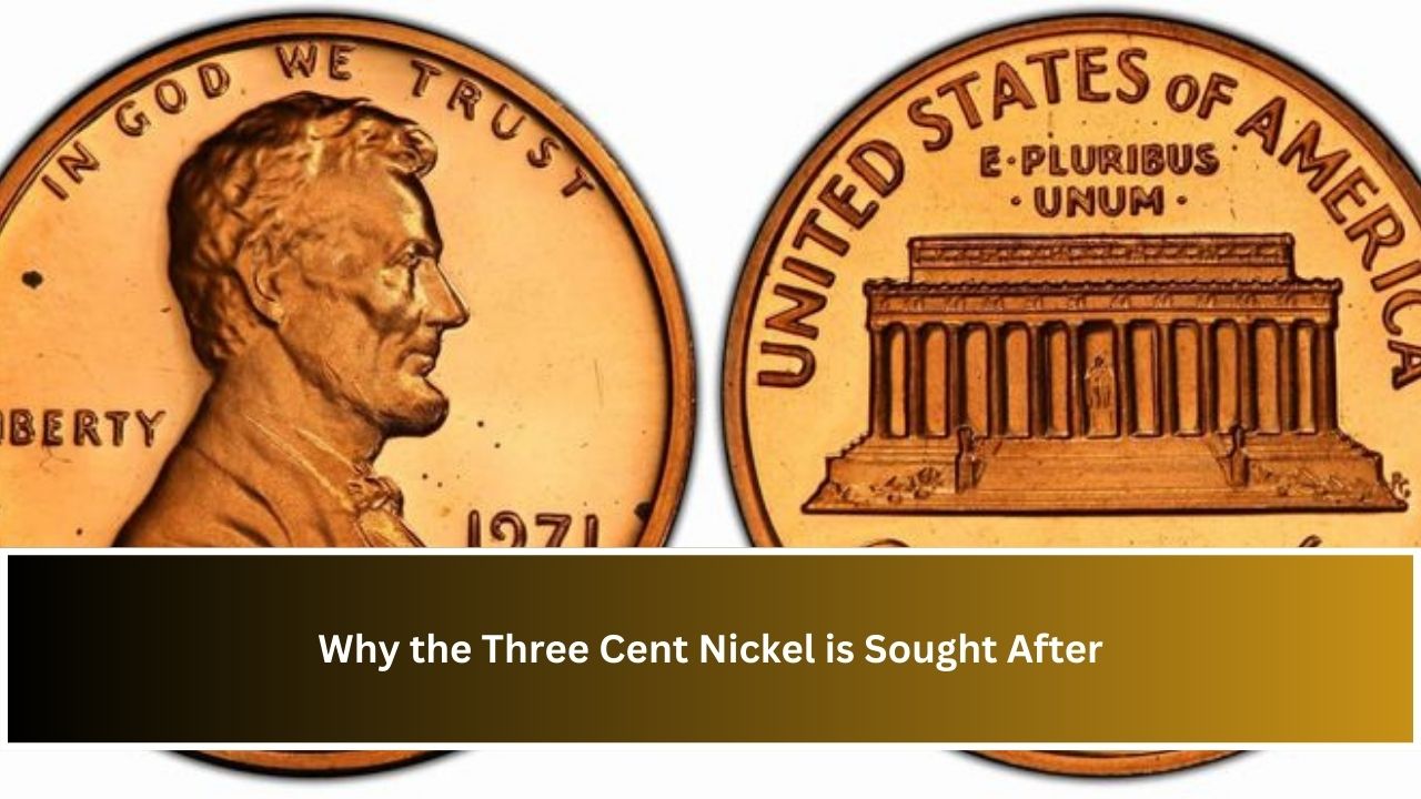 Why the Three Cent Nickel is Sought After