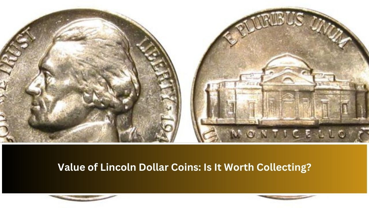 Value of Lincoln Dollar Coins: Is It Worth Collecting?