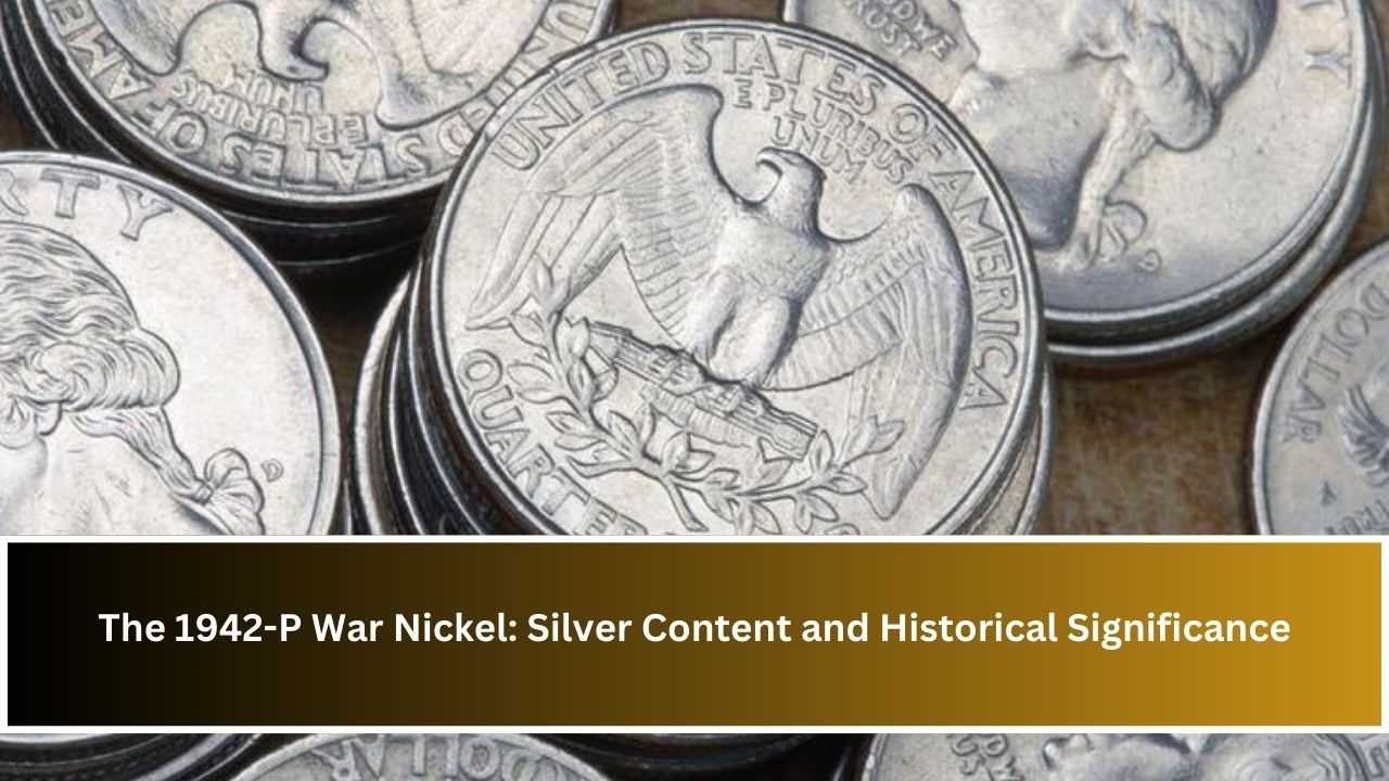 The 1942-P War Nickel: Silver Content and Historical Significance