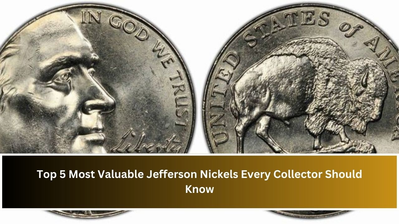 Top 5 Most Valuable Jefferson Nickels Every Collector Should Know