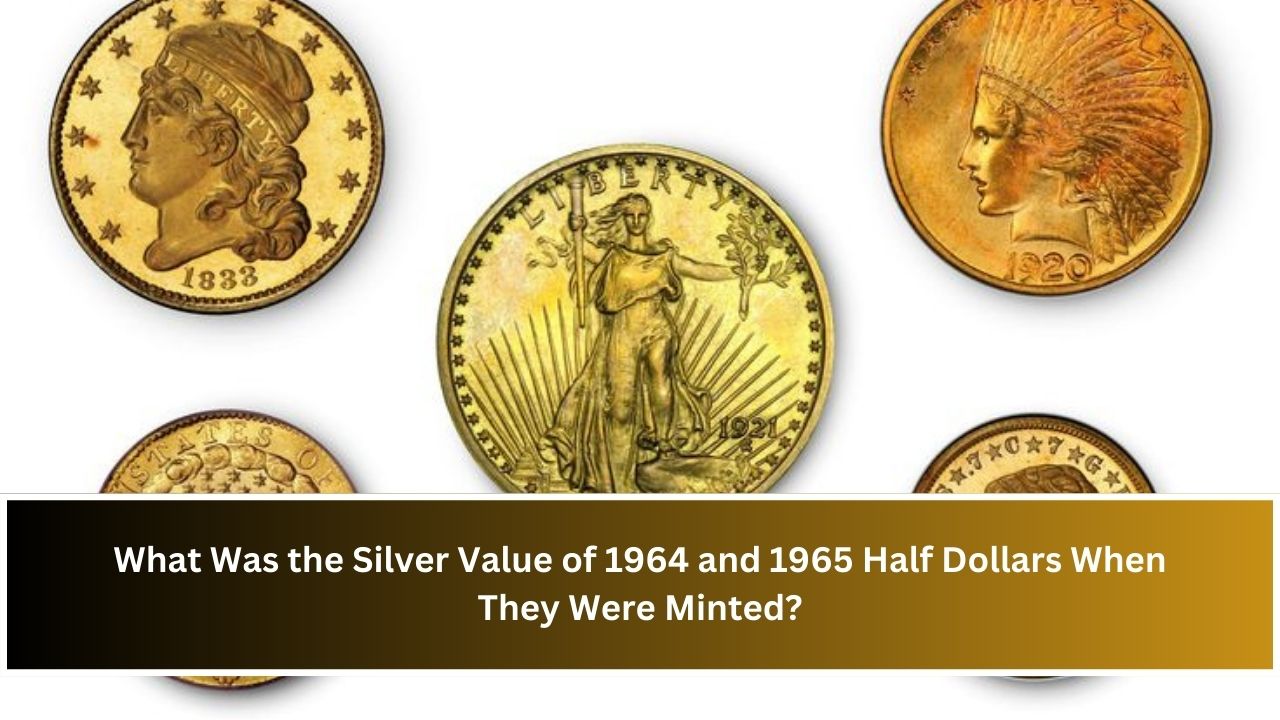 What Was the Silver Value of 1964 and 1965 Half Dollars When They Were Minted?