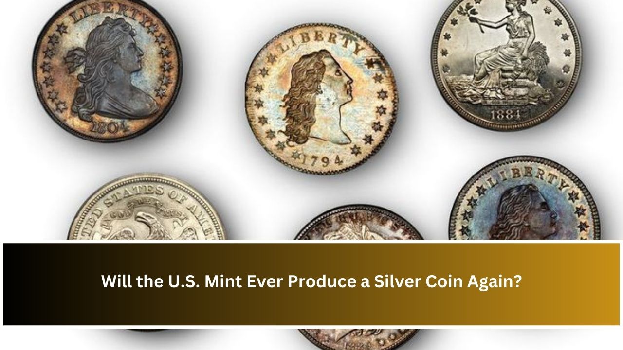 Will the U.S. Mint Ever Produce a Silver Coin Again?