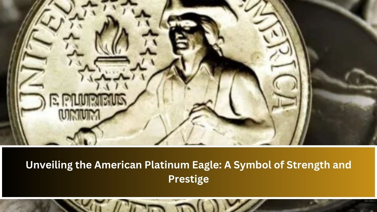 Unveiling the American Platinum Eagle: A Symbol of Strength and Prestige