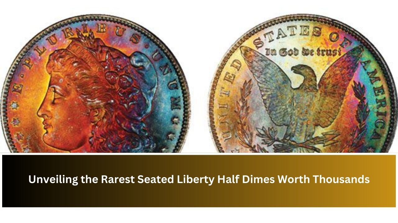 Unveiling the Rarest Seated Liberty Half Dimes Worth Thousands