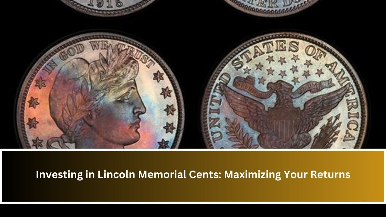 Investing in Lincoln Memorial Cents: Maximizing Your Returns