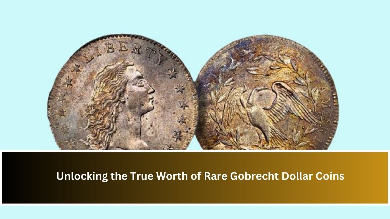 Unlocking the True Worth of Rare Gobrecht Dollar Coins