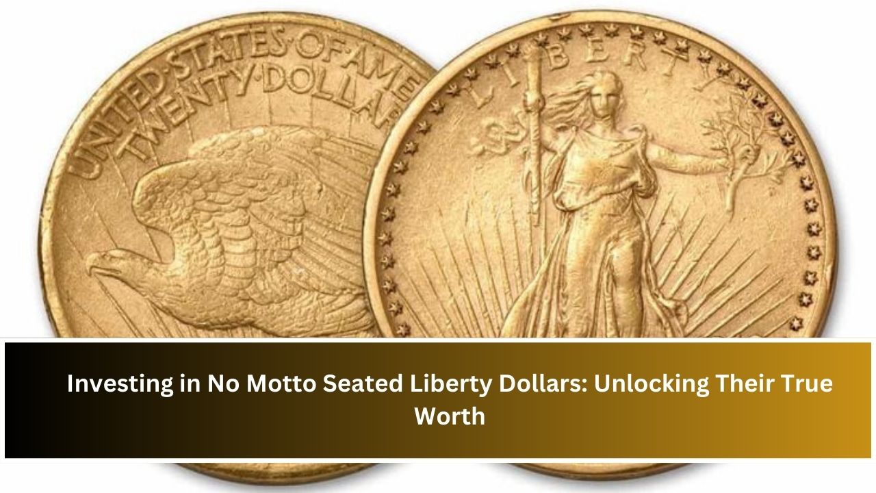 Investing in No Motto Seated Liberty Dollars: Unlocking Their True Worth