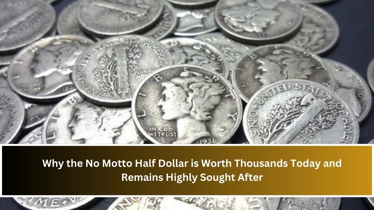 Why the No Motto Half Dollar is Worth Thousands Today and Remains Highly Sought After