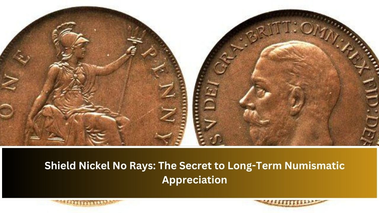 Shield Nickel No Rays: The Secret to Long-Term Numismatic Appreciation