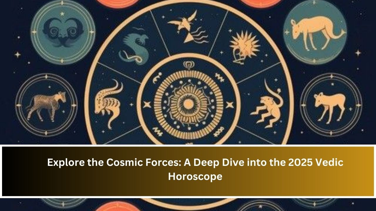 Explore the Cosmic Forces: A Deep Dive into the 2025 Vedic Horoscope