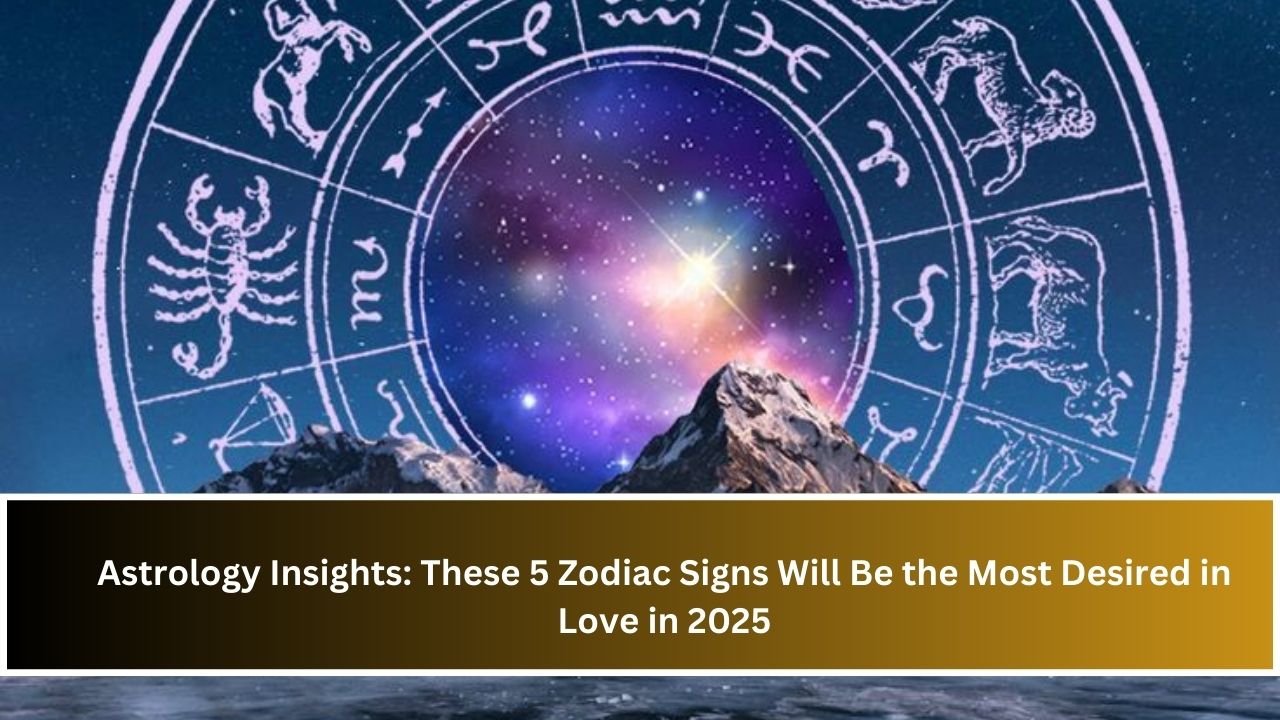 Astrology Insights: These 5 Zodiac Signs Will Be the Most Desired in Love in 2025