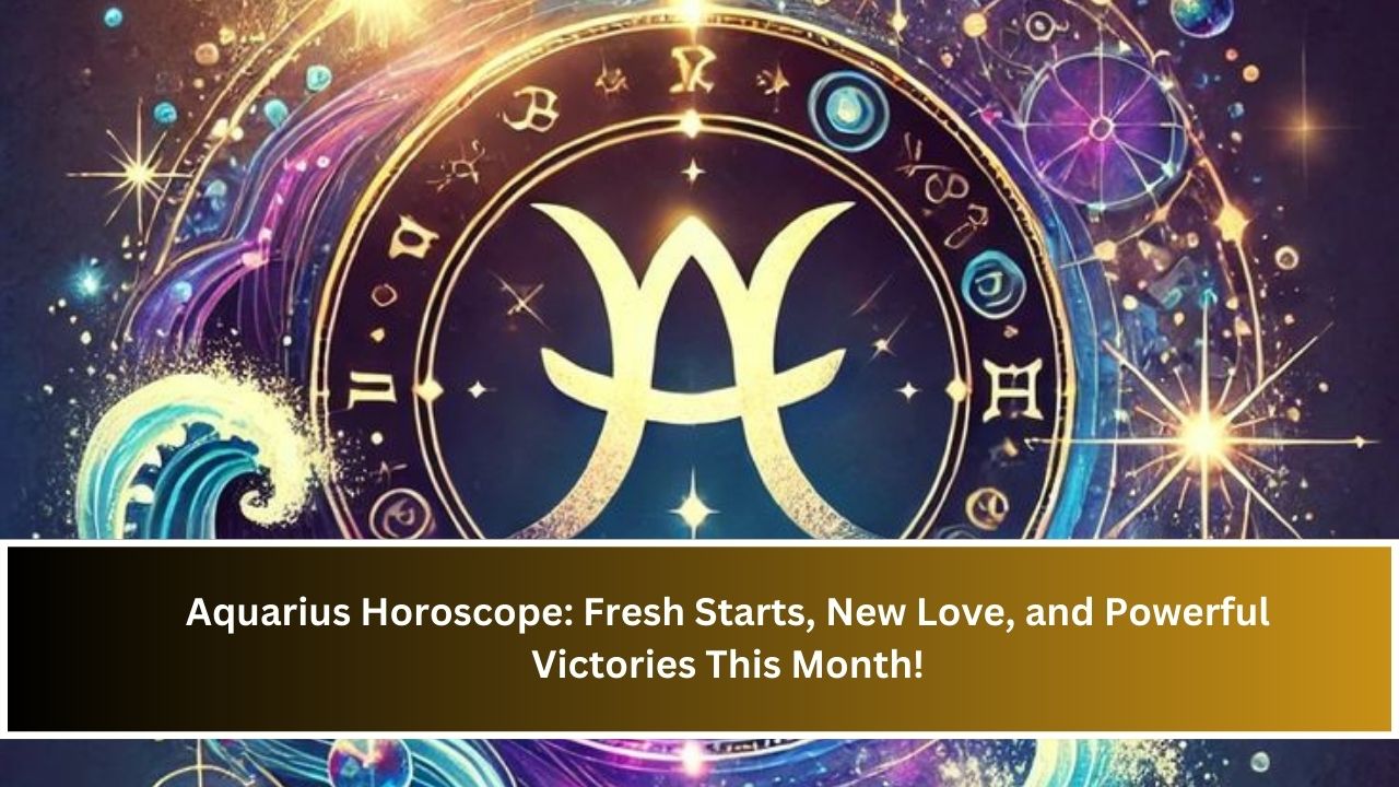 Aquarius Horoscope: Fresh Starts, New Love, and Powerful Victories This Month!