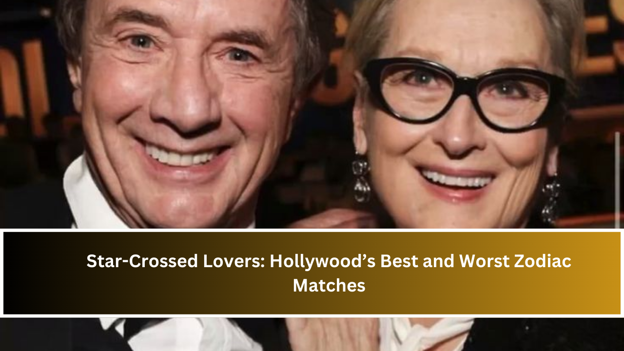 Star-Crossed Lovers: Hollywood’s Best and Worst Zodiac Matches