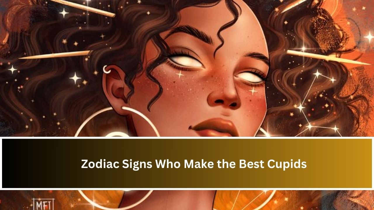 Zodiac Signs Who Make the Best Cupids