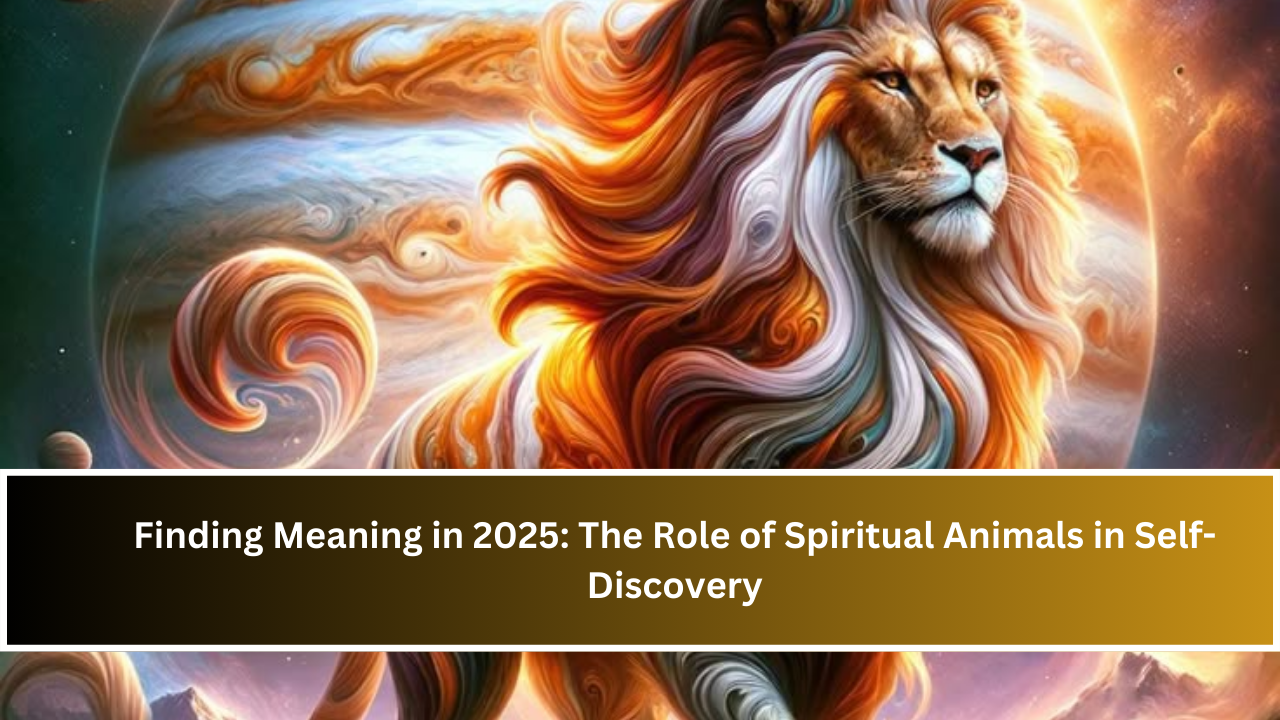 Finding Meaning in 2025: The Role of Spiritual Animals in Self-Discovery