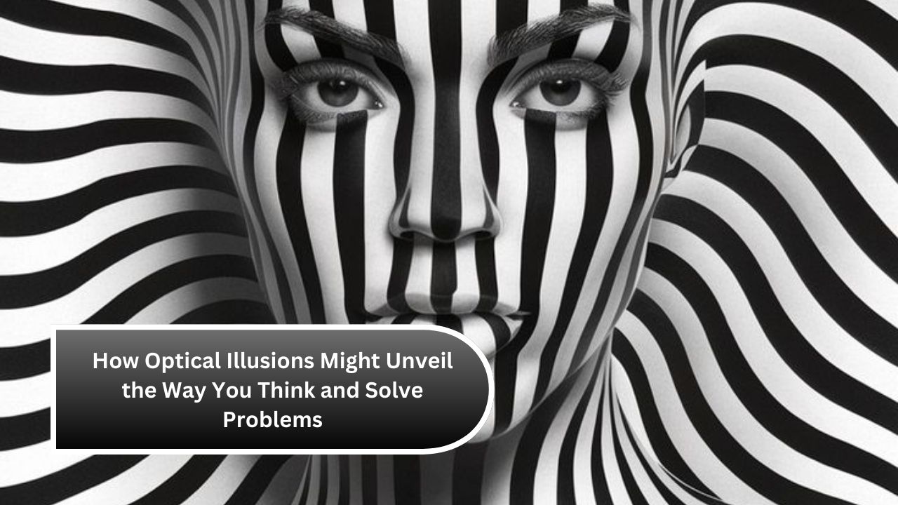 How Optical Illusions Might Unveil the Way You Think and Solve Problems