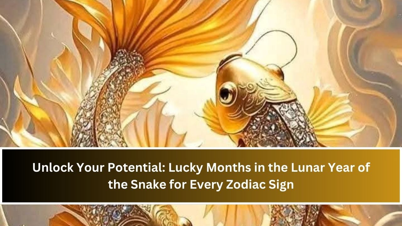 Unlock Your Potential: Lucky Months in the Lunar Year of the Snake for Every Zodiac Sign